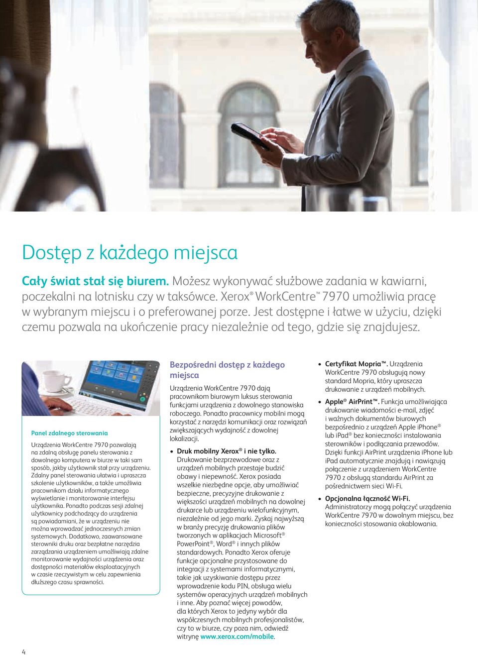 Panel zdalnego sterowania Urządzenia WorkCentre 7970 pozwalają na zdalną obsługę panelu sterowania z dowolnego komputera w biurze w taki sam sposób, jakby użytkownik stał przy urządzeniu.