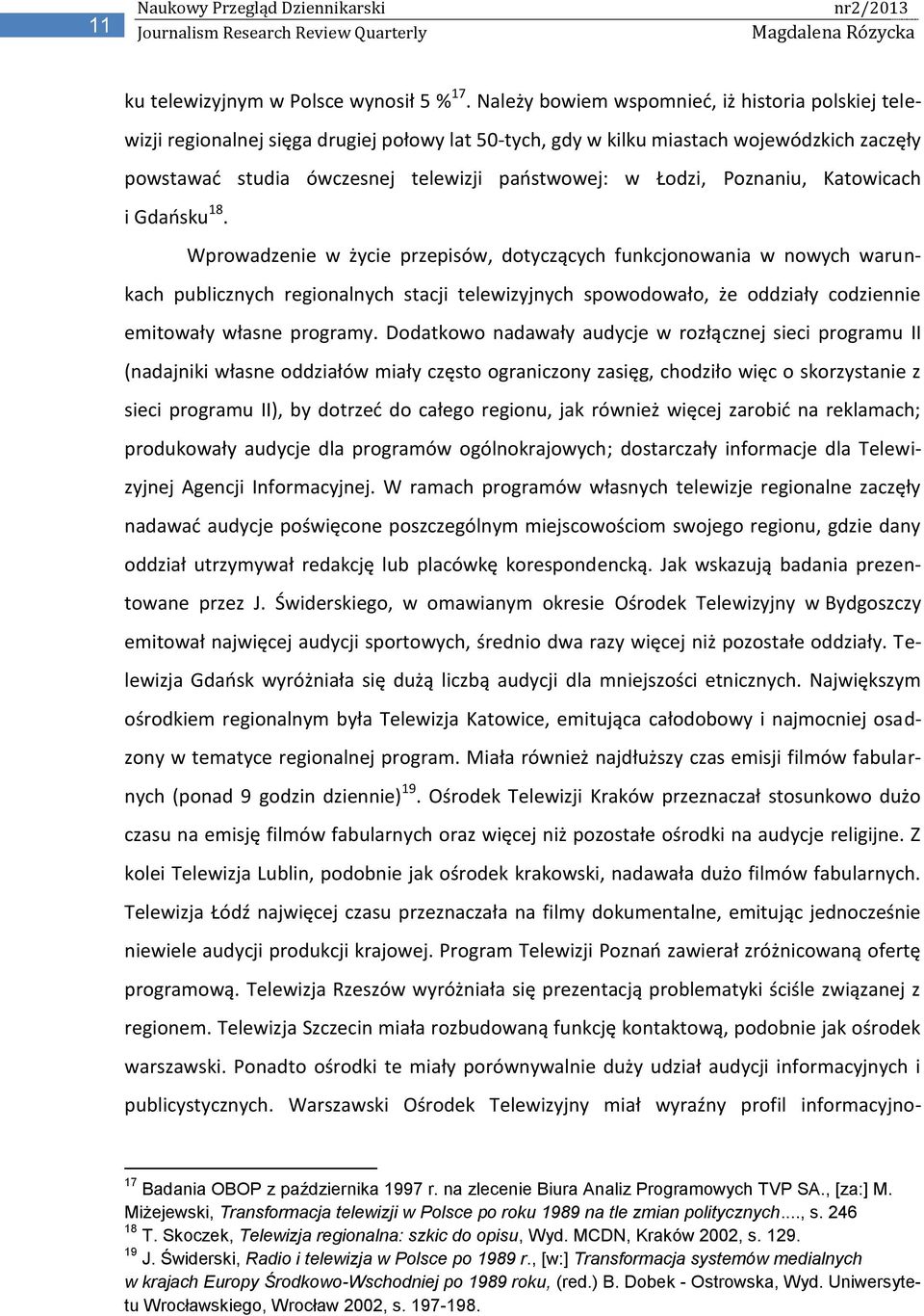Łodzi, Poznaniu, Katowicach i Gdaosku 18.