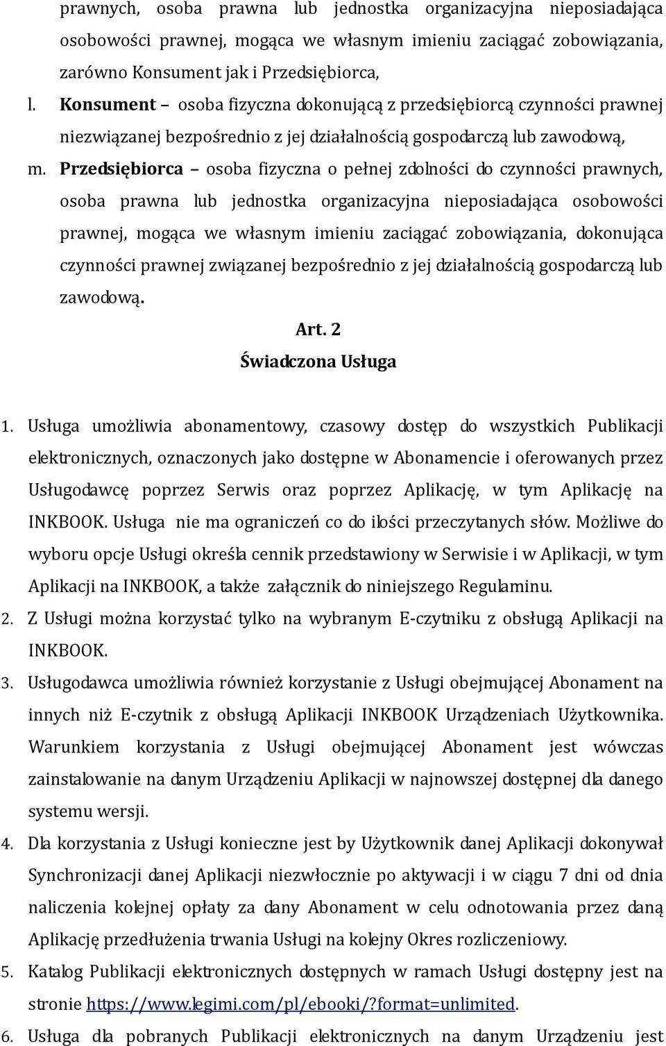 Przedsiębiorca osoba fizyczna o pełnej zdolności do czynności prawnych, osoba prawna lub jednostka organizacyjna nieposiadająca osobowości prawnej, mogąca we własnym imieniu zaciągać zobowiązania,