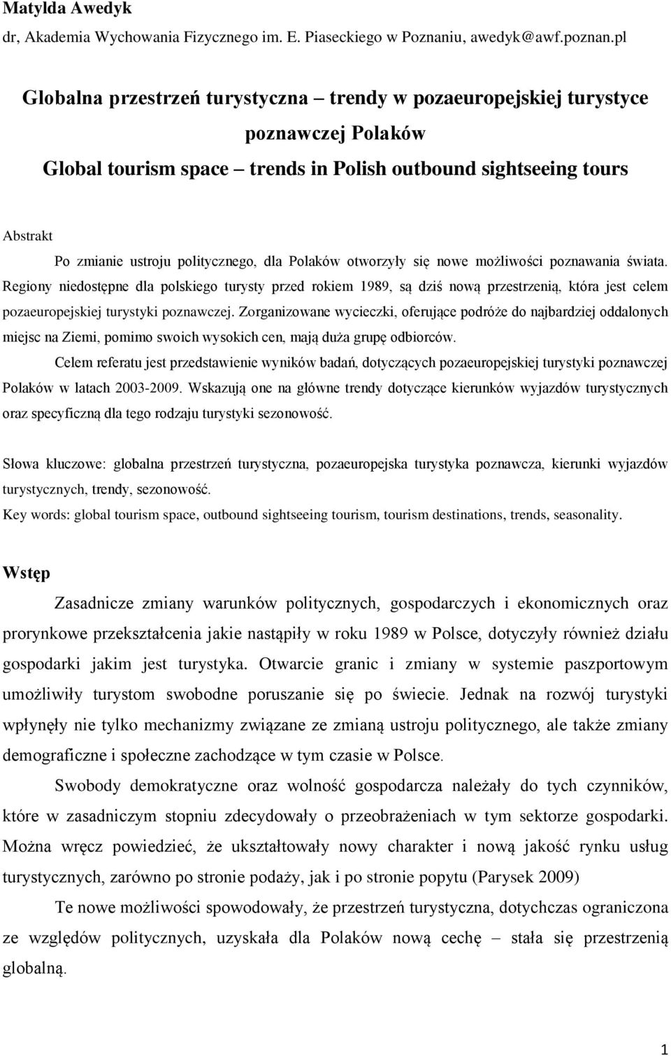 dla Polaków otworzyły się nowe możliwości poznawania świata.