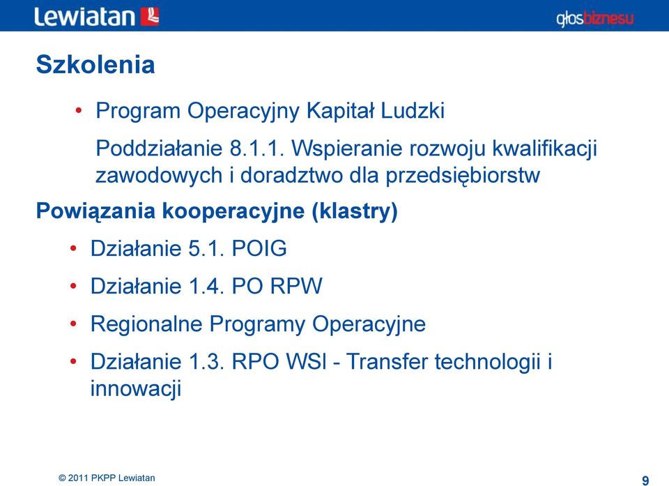 przedsiębiorstw Powiązania kooperacyjne (klastry) Działanie 5.1.