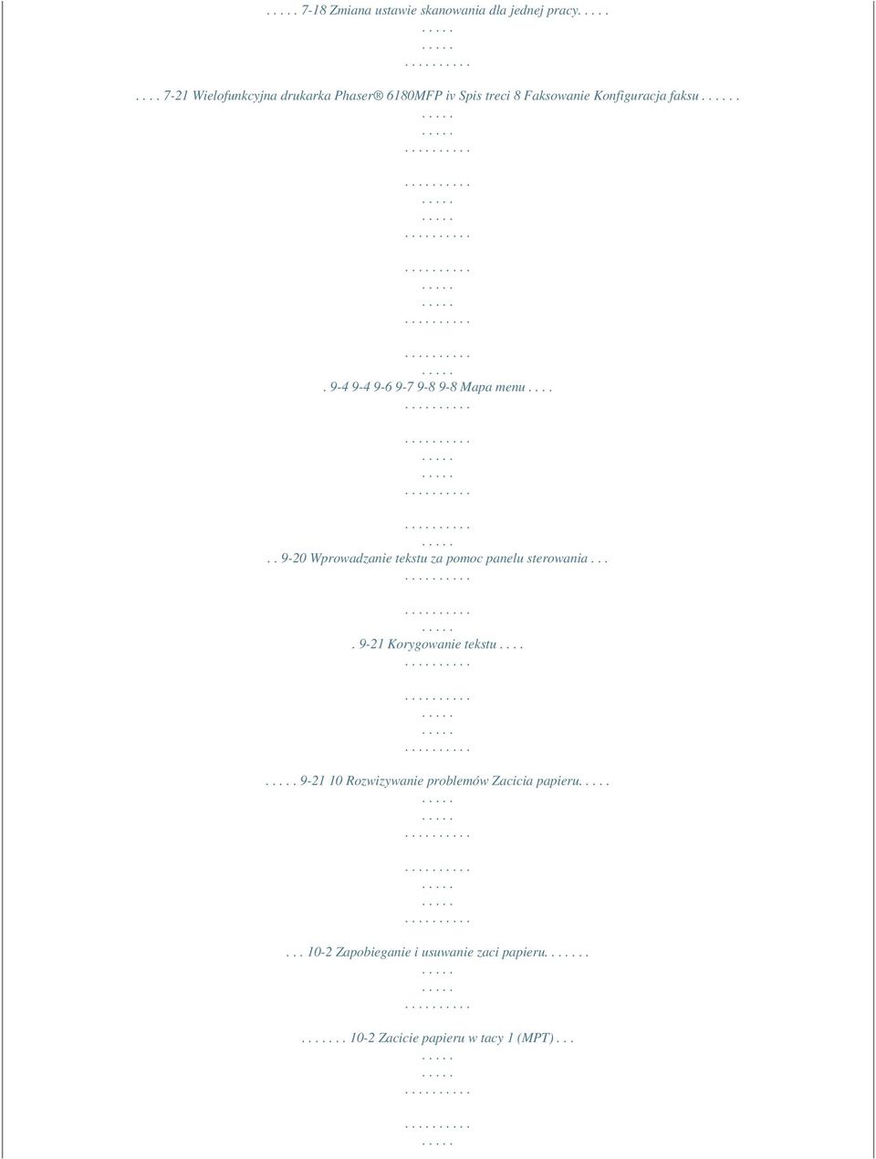 . 9-4 9-4 9-6 9-7 9-8 9-8 Mapa menu...... 9-20 Wprowadzanie tekstu za pomoc panelu sterowania.