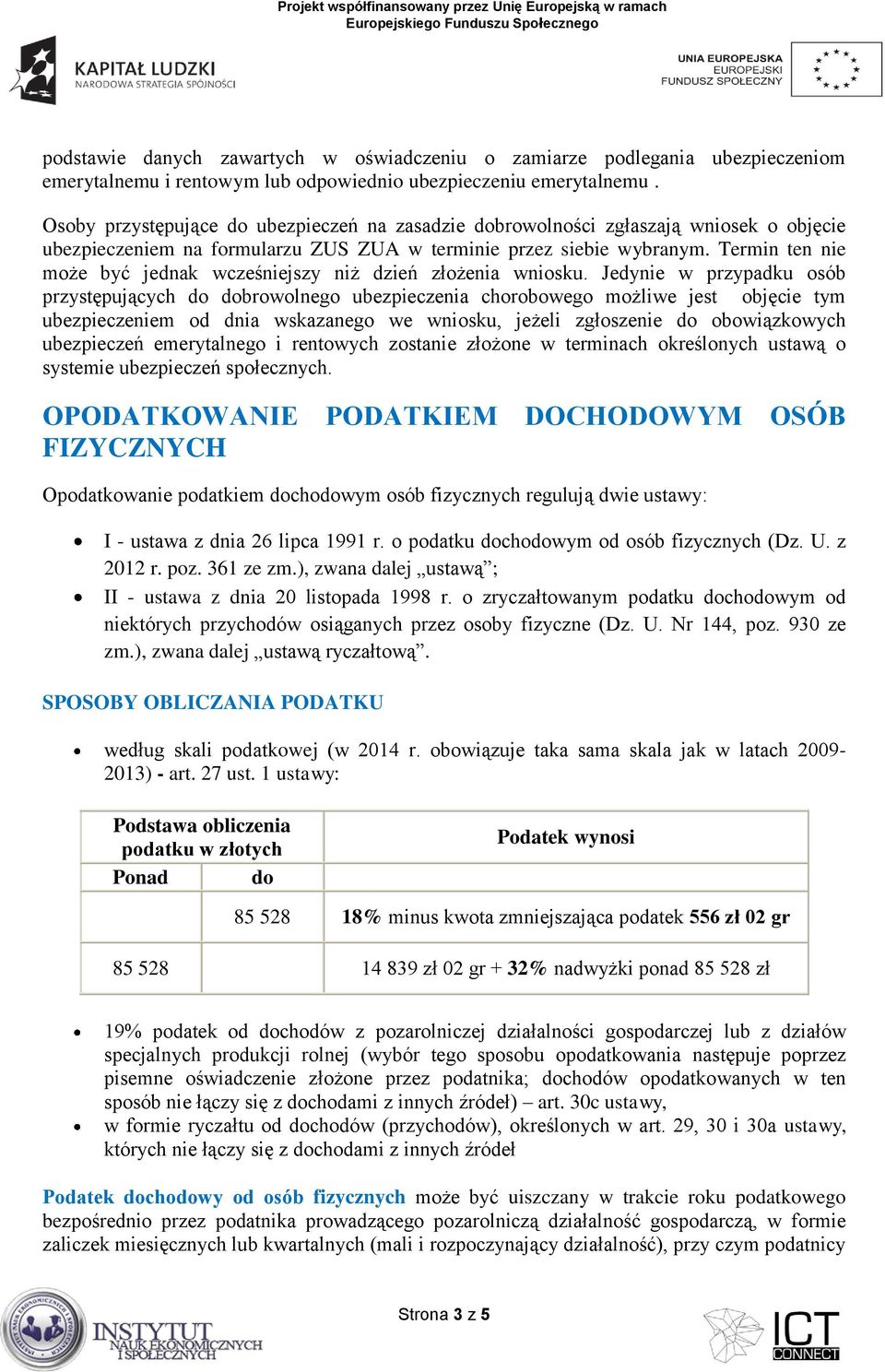 Termin ten nie może być jednak wcześniejszy niż dzień złożenia wniosku.