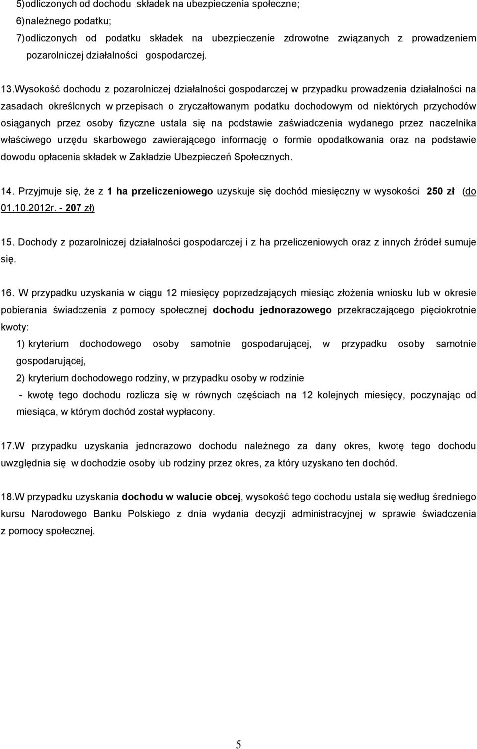 Wysokość dochodu z pozarolniczej działalności gospodarczej w przypadku prowadzenia działalności na zasadach określonych w przepisach o zryczałtowanym podatku dochodowym od niektórych przychodów