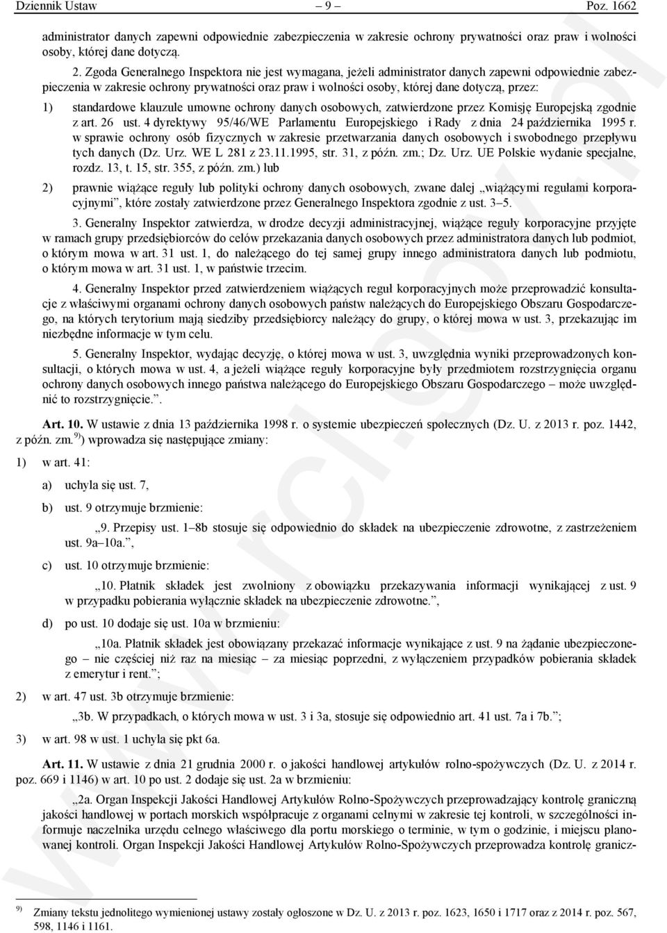 1) standardowe klauzule umowne ochrony danych osobowych, zatwierdzone przez Komisję Europejską zgodnie z art. 26 ust.