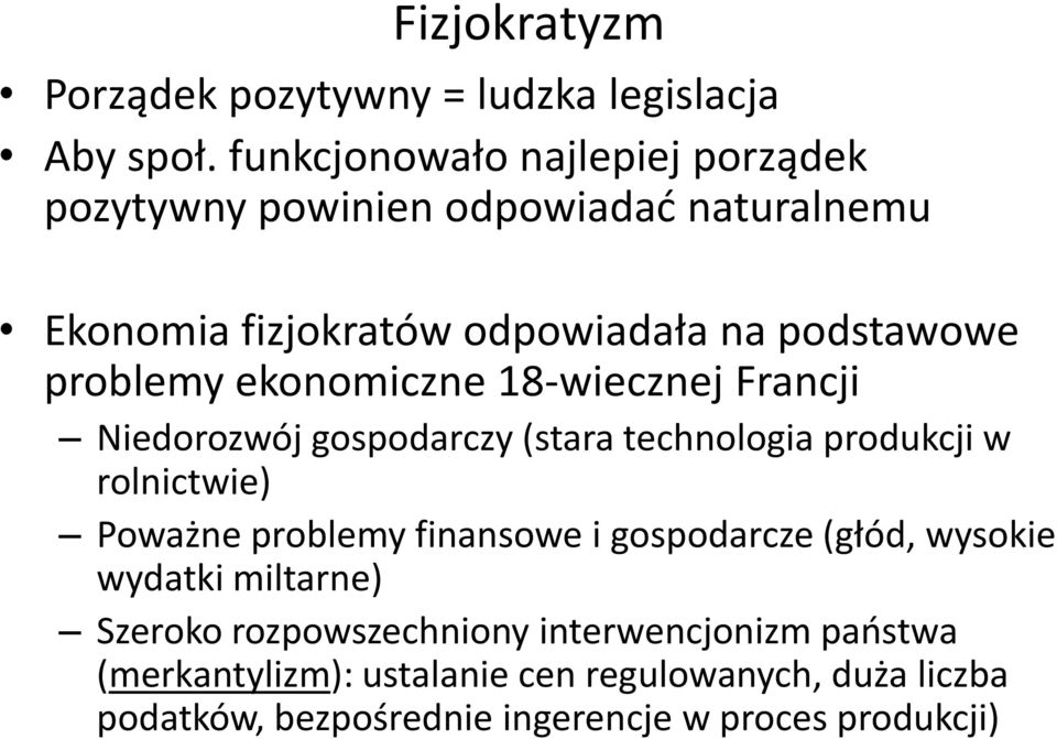 ekonomiczne 18-wiecznej Francji Niedorozwój gospodarczy (stara technologia produkcji w rolnictwie) Poważne problemy finansowe i