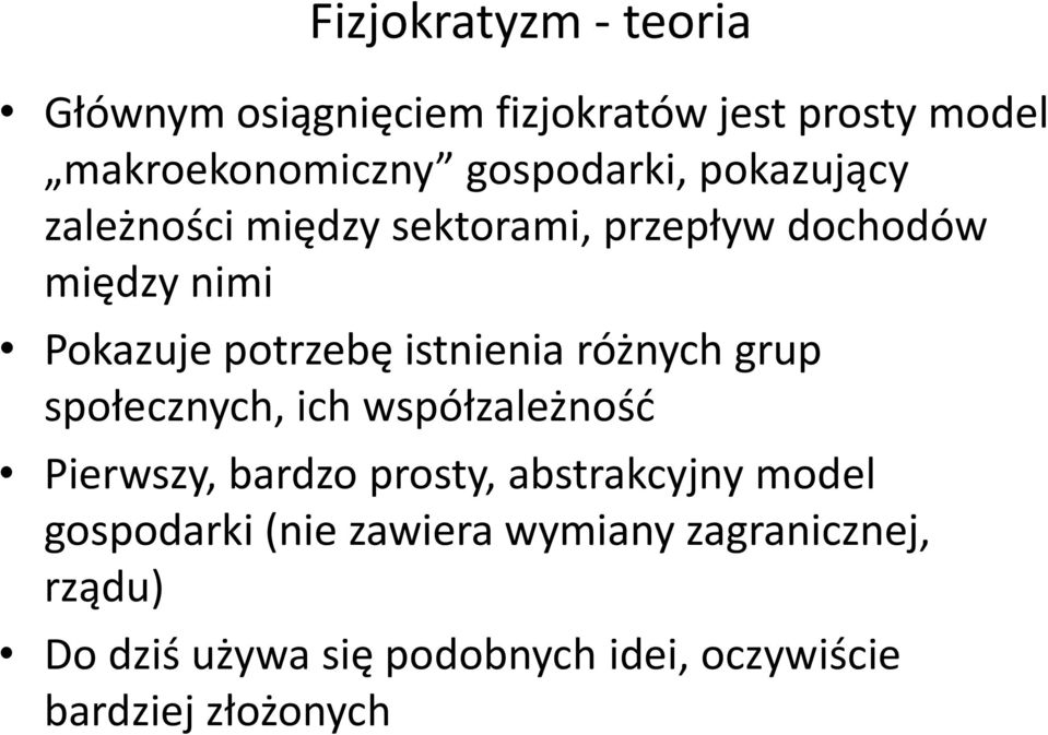 różnych grup społecznych, ich współzależnośd Pierwszy, bardzo prosty, abstrakcyjny model gospodarki