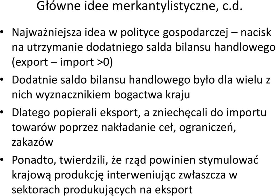 Najważniejsza idea w polityce gospodarczej nacisk na utrzymanie dodatniego salda bilansu handlowego (export import