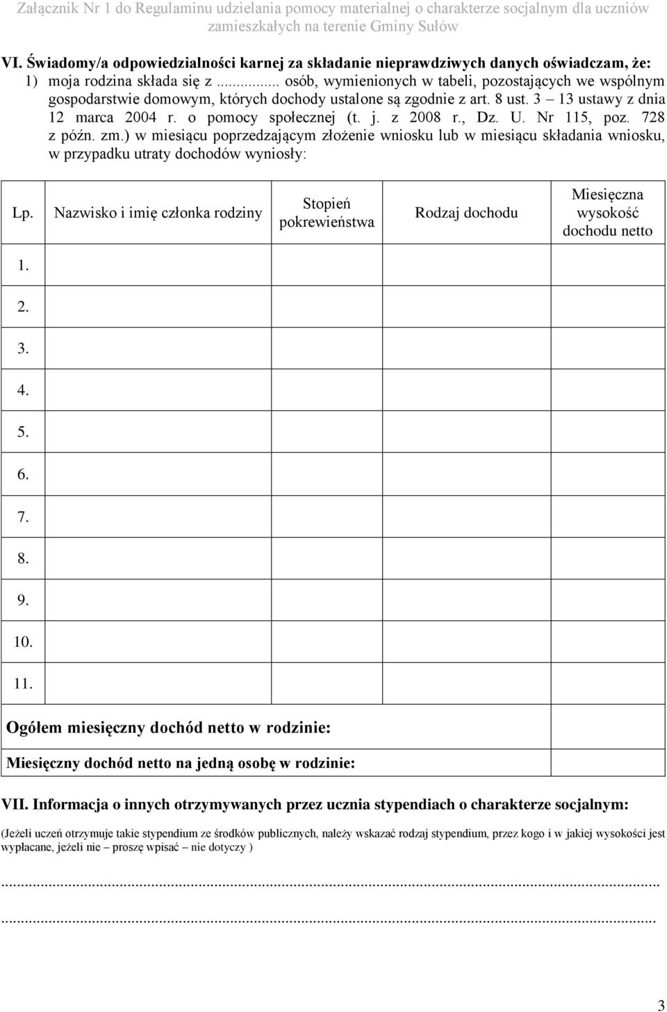 z 2008 r., Dz. U. Nr 115, poz. 728 z późn. zm.) w miesiącu poprzedzającym złożenie wniosku lub w miesiącu składania wniosku, w przypadku utraty dochodów wyniosły: Lp.