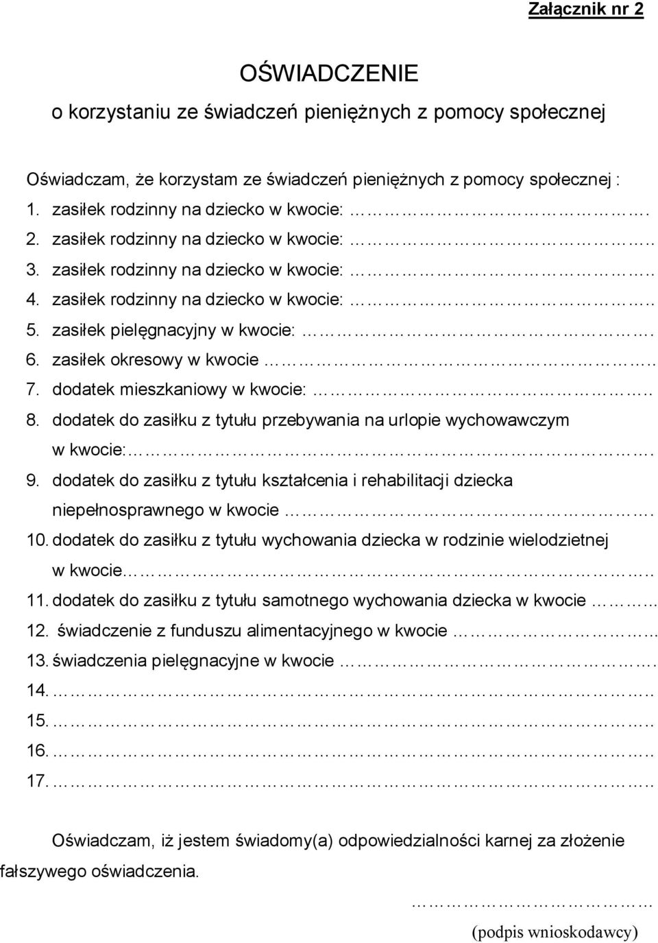 dodatek mieszkaniowy w kwocie:.. 8. dodatek do zasiłku z tytułu przebywania na urlopie wychowawczym w kwocie:. 9.