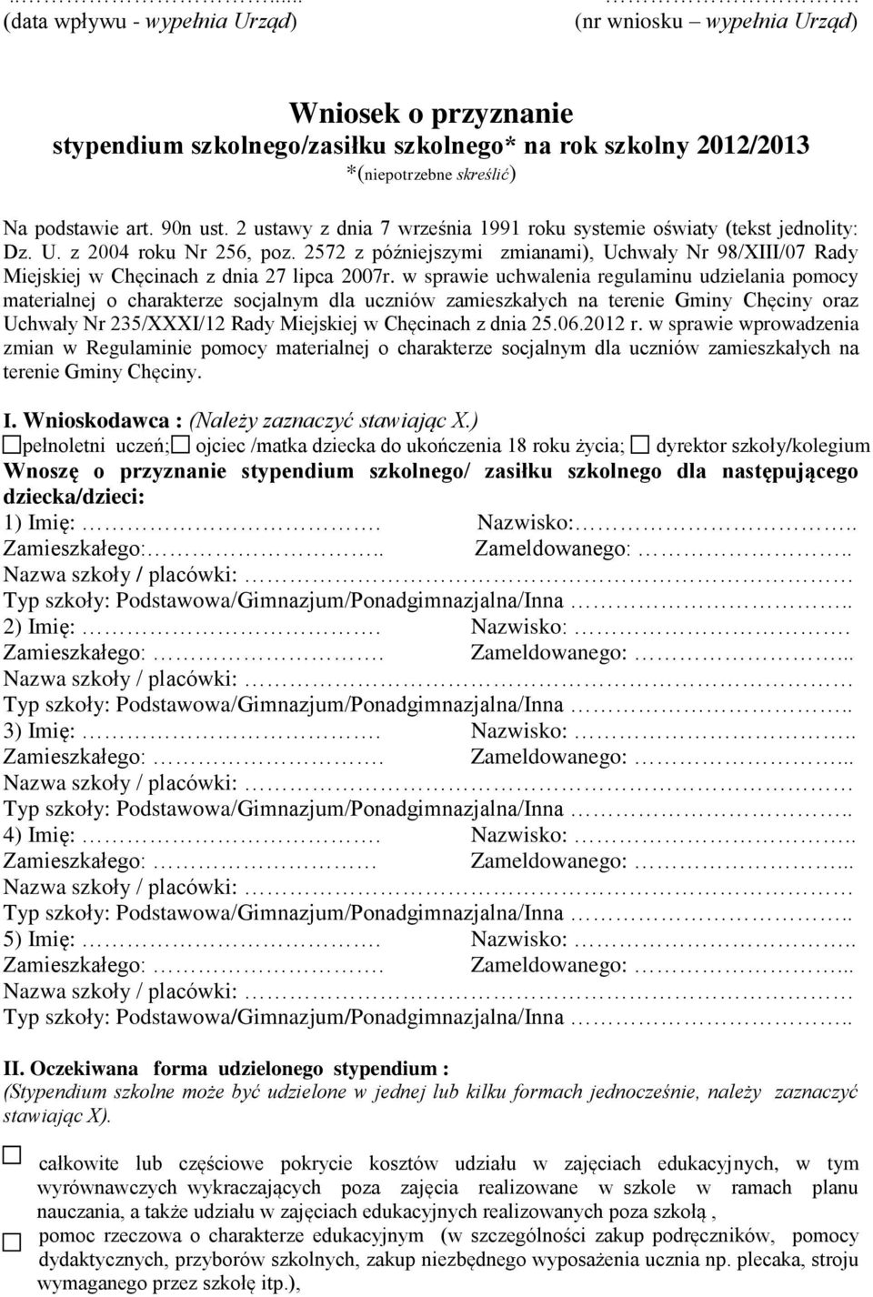 2572 z późniejszymi zmianami), Uchwały Nr 98/XIII/07 Rady Miejskiej w Chęcinach z dnia 27 lipca 2007r.