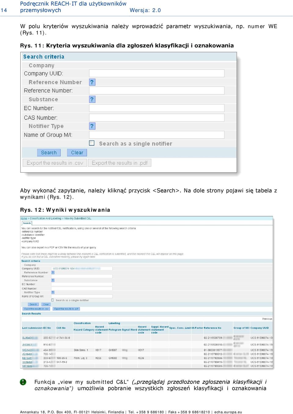 11: Kryteria wyszukiwania dla zgłoszeń klasyfikacji i oznakowania Aby wykonać zapytanie, należy kliknąć przycisk <Search>.