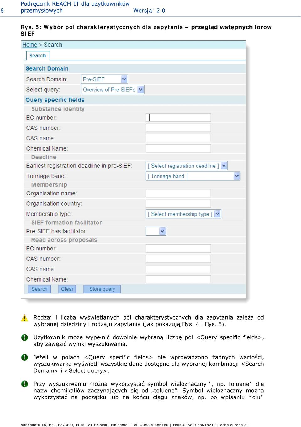 pokazują Rys. 4 i Rys. 5). Użytkownik może wypełnić dowolnie wybraną liczbę pól <Query specific fields>, aby zawęzić wyniki wyszukiwania.