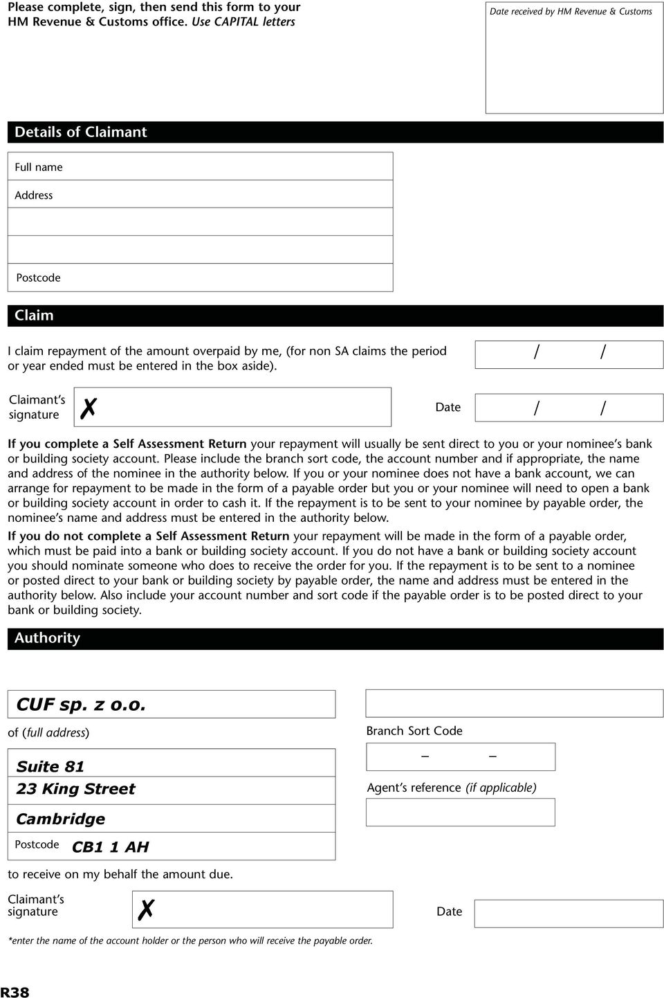 the box aside). Claimant s signature If you complete a Self Assessment Return your repayment will usually be sent direct to you or your nominee s bank or building society account.