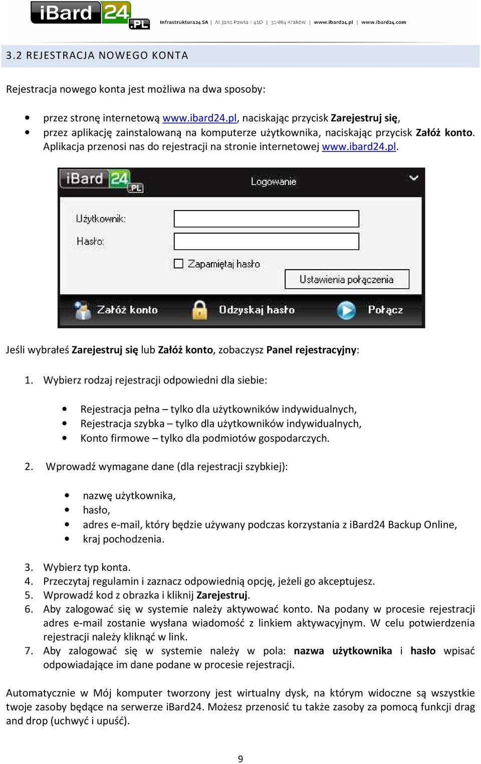 ibard24.pl. Jeśli wybrałeś Zarejestruj się lub Załóż konto, zobaczysz Panel rejestracyjny: 1.