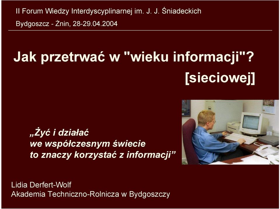 2004 Jak przetrwać w "wieku informacji"?