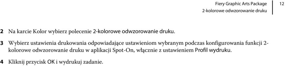 3 Wybierz ustawienia drukowania odpowiadające ustawieniom wybranym podczas