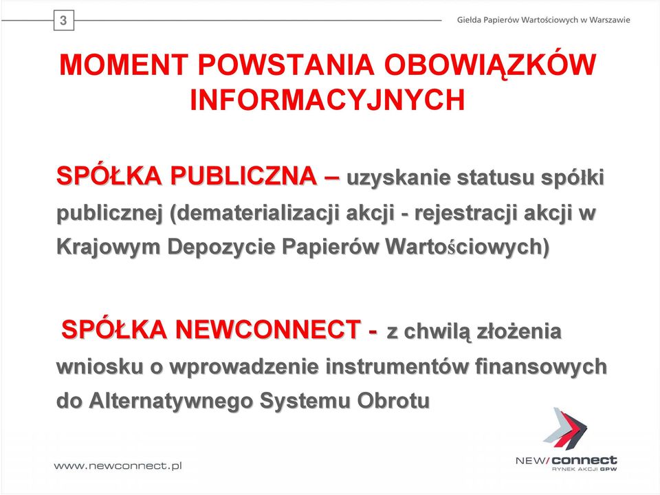 Krajowym Depozycie Papierów w Wartościowych) SPÓŁKA NEWCONNECT - z chwilą