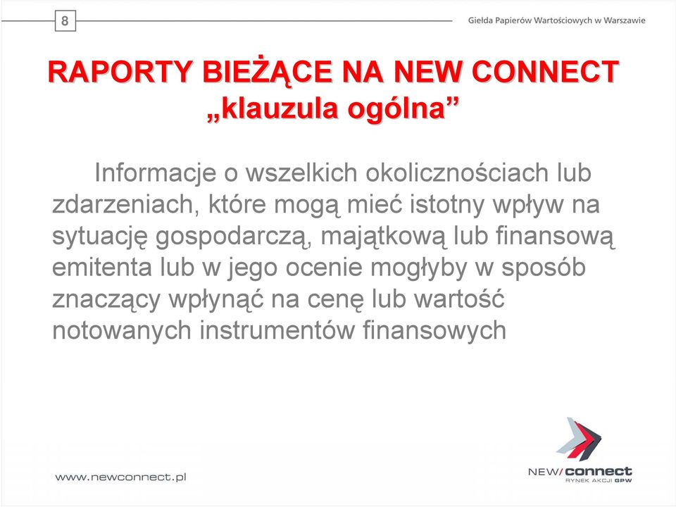 sytuację gospodarczą, majątkową lub finansową emitenta lub w jego ocenie