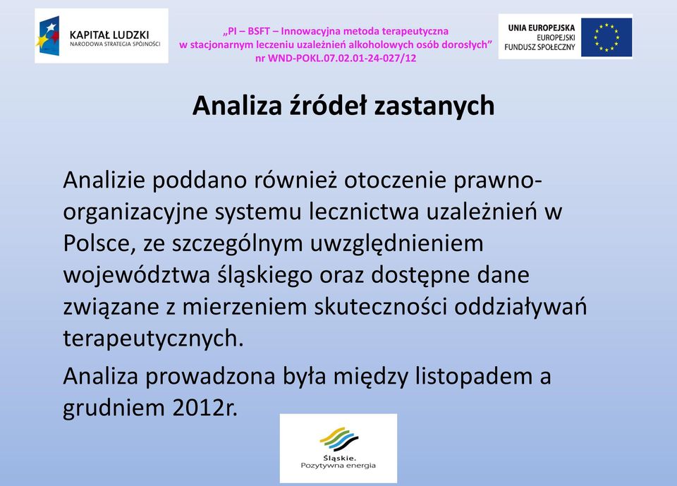 uwzględnieniem województwa śląskiego oraz dostępne dane związane z mierzeniem