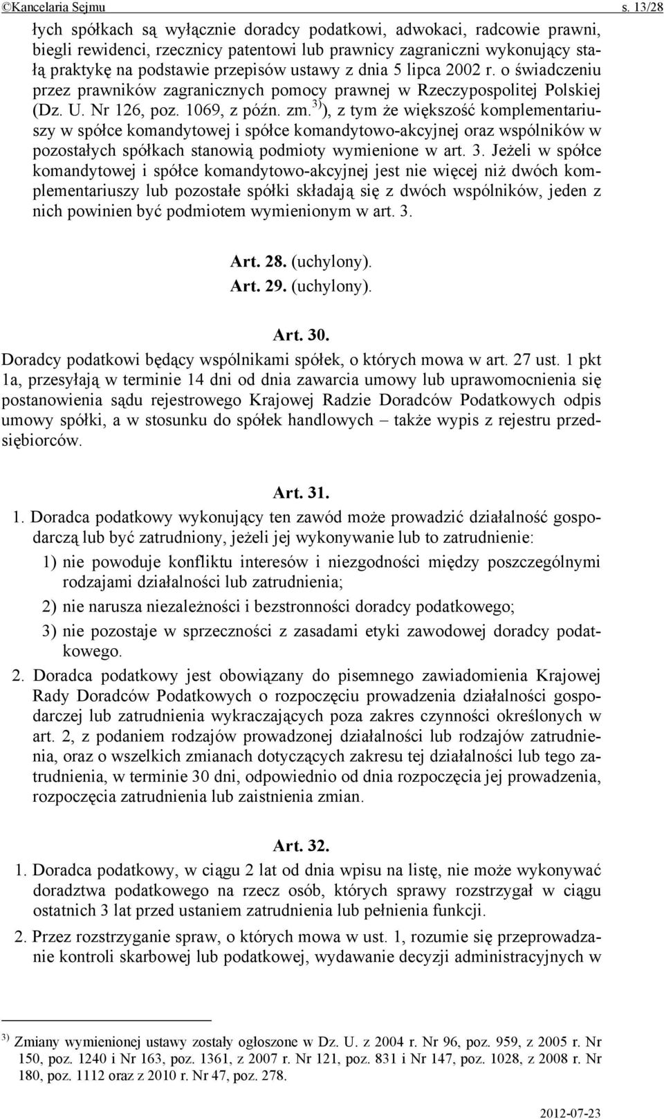 dnia 5 lipca 2002 r. o świadczeniu przez prawników zagranicznych pomocy prawnej w Rzeczypospolitej Polskiej (Dz. U. Nr 126, poz. 1069, z późn. zm.