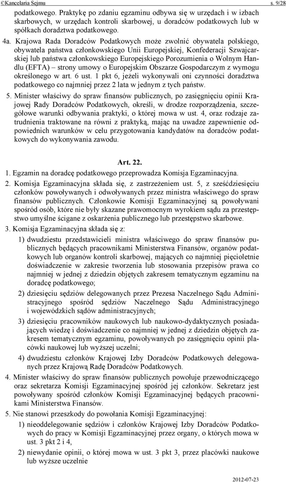 Krajowa Rada Doradców Podatkowych może zwolnić obywatela polskiego, obywatela państwa członkowskiego Unii Europejskiej, Konfederacji Szwajcarskiej lub państwa członkowskiego Europejskiego