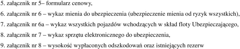 7. załącznik nr 6a wykaz wszystkich pojazdów wchodzących w skład floty Ubezpieczającego,