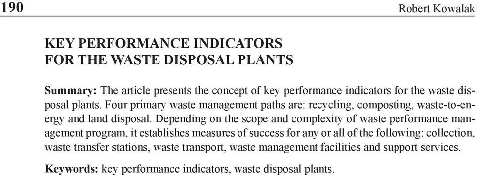 Depending on the scope and complexity of waste performance management program, it establishes measures of success for any or all of the following: