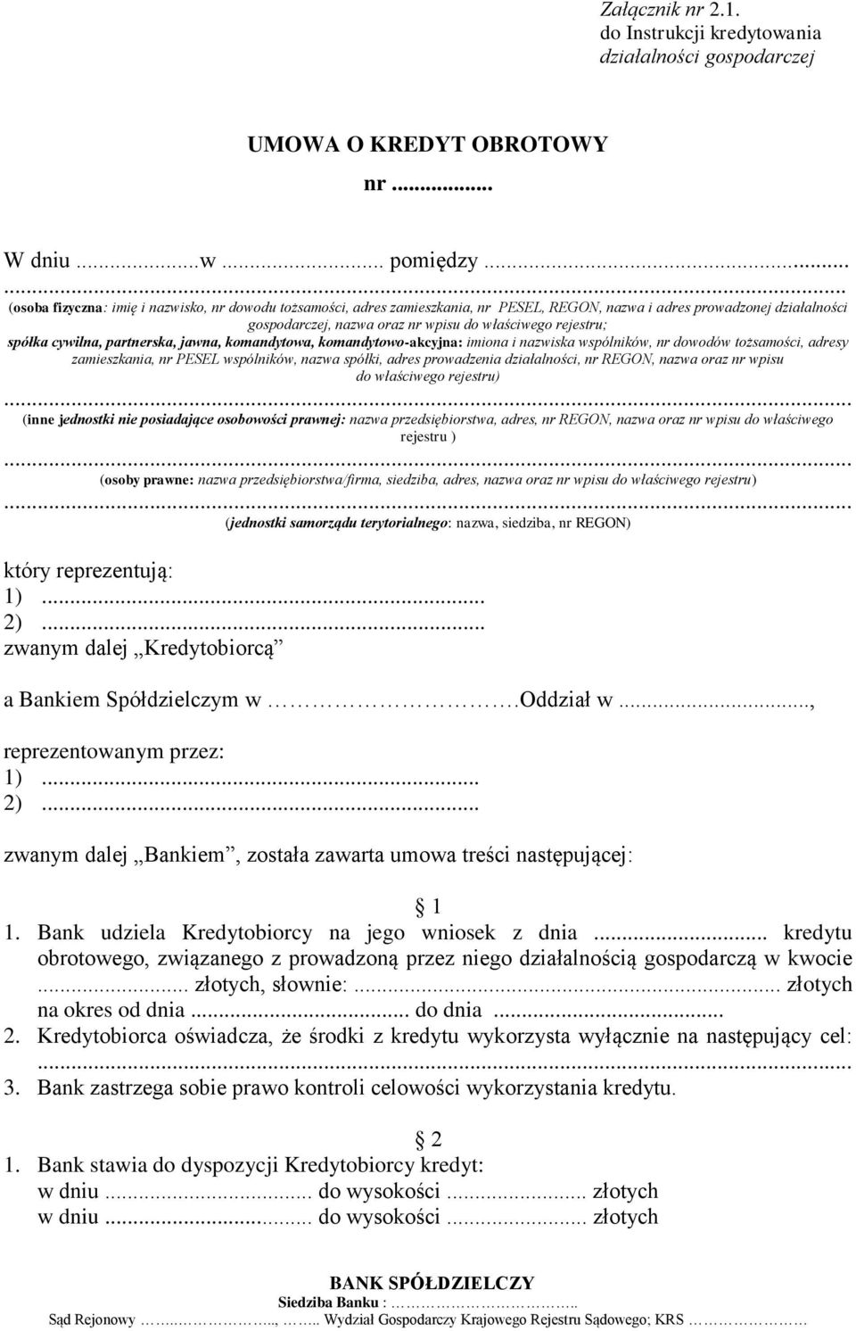 spółka cywilna, partnerska, jawna, komandytowa, komandytowo-akcyjna: imiona i nazwiska wspólników, nr dowodów tożsamości, adresy zamieszkania, nr PESEL wspólników, nazwa spółki, adres prowadzenia