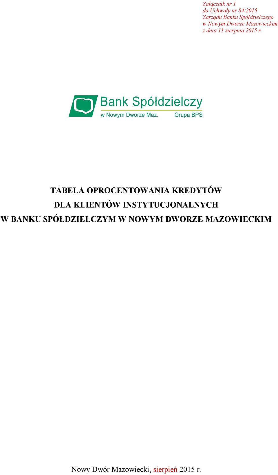 TABELA OPROCENTOWANIA KREDYTÓW DLA KLIENTÓW INSTYTUCJONALNYCH W