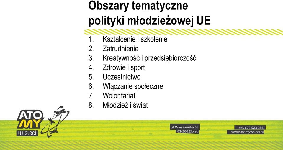 Kreatywność i przedsiębiorczość 4. Zdrowie i sport 5.