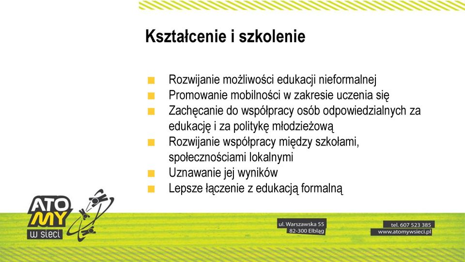 odpowiedzialnych za edukację i za politykę młodzieżową Rozwijanie współpracy