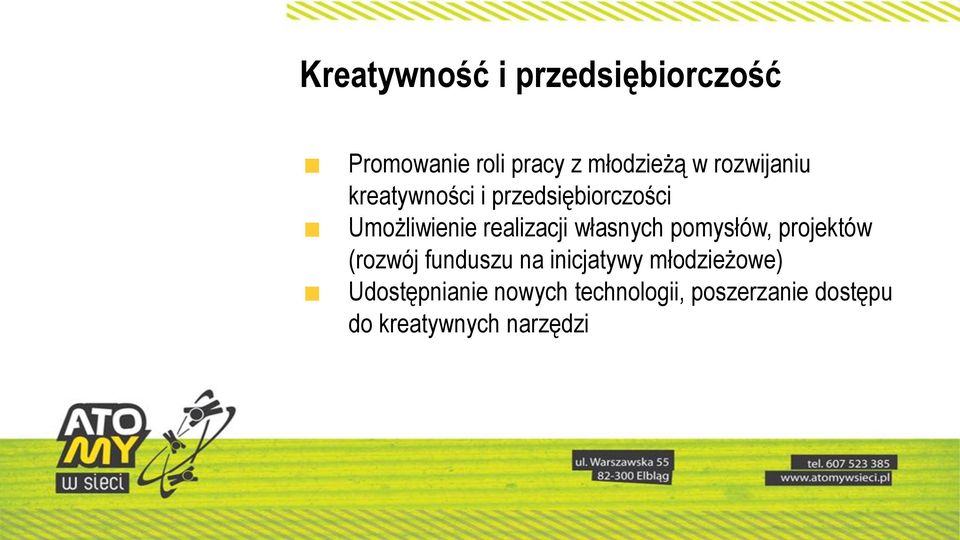 własnych pomysłów, projektów (rozwój funduszu na inicjatywy