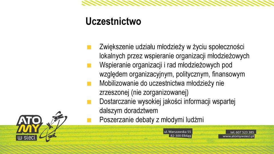 politycznym, finansowym Mobilizowanie do uczestnictwa młodzieży nie zrzeszonej (nie