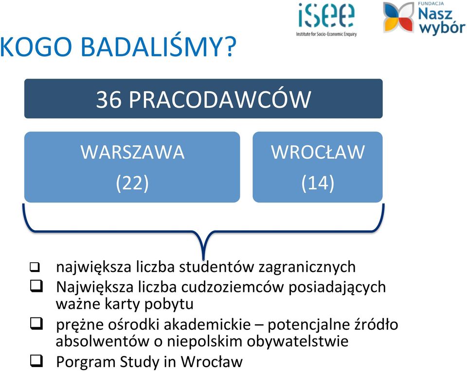 studentów zagranicznych q Największa liczba cudzoziemców posiadających