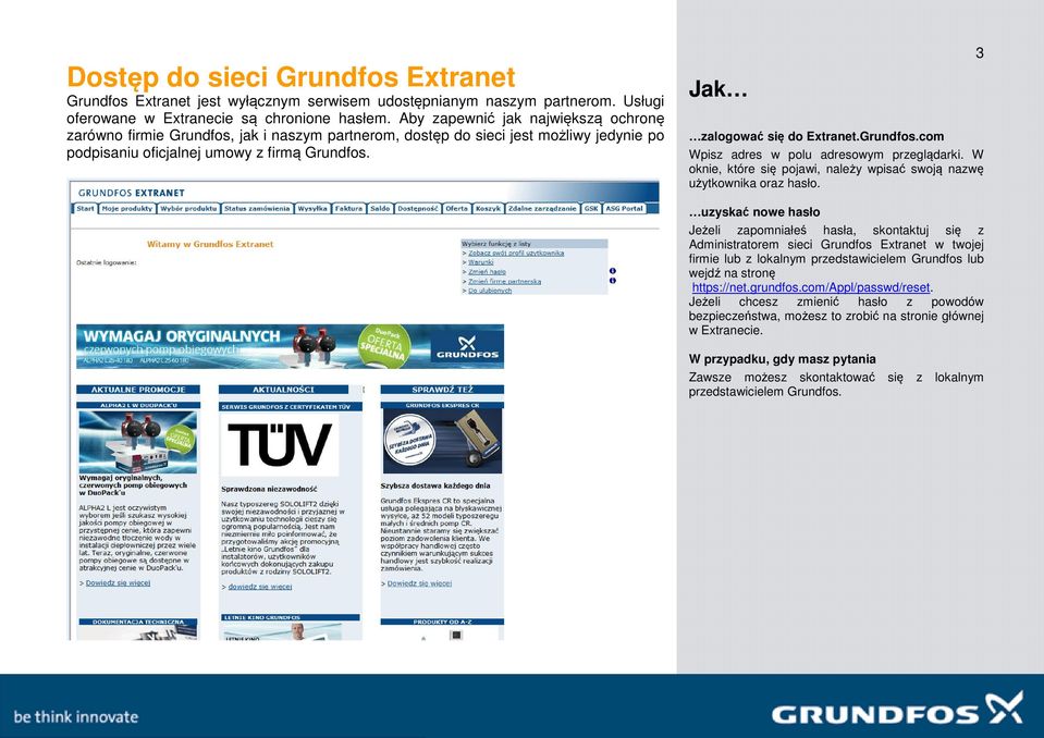 Grundfos.com Wpisz adres w polu adresowym przeglądarki. W oknie, które się pojawi, należy wpisać swoją nazwę użytkownika oraz hasło.