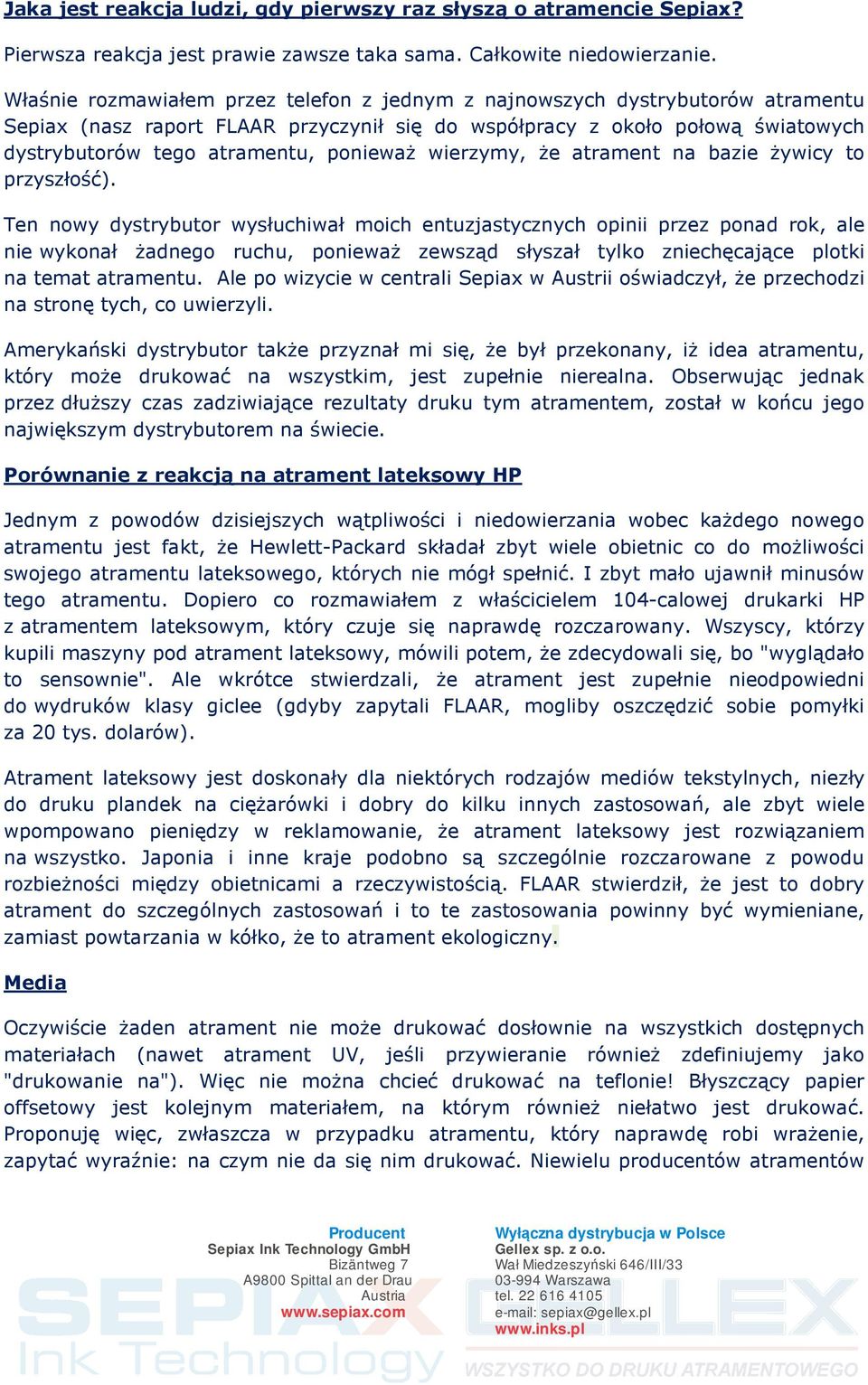 ponieważ wierzymy, że atrament na bazie żywicy to przyszłość).