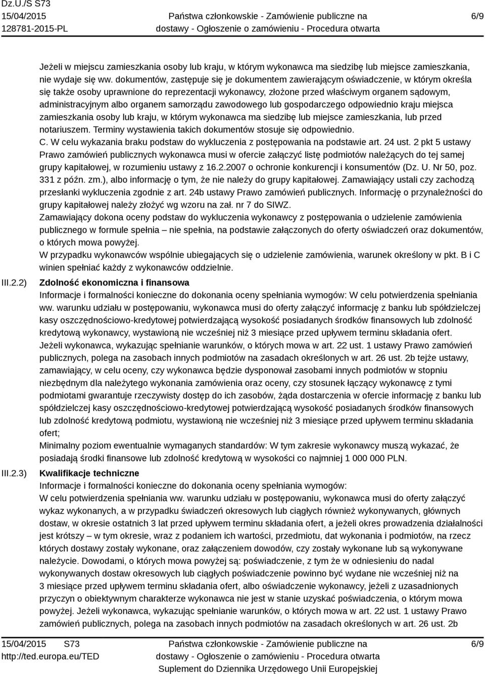 albo organem samorządu zawodowego lub gospodarczego odpowiednio kraju miejsca zamieszkania osoby lub kraju, w którym wykonawca ma siedzibę lub miejsce zamieszkania, lub przed notariuszem.