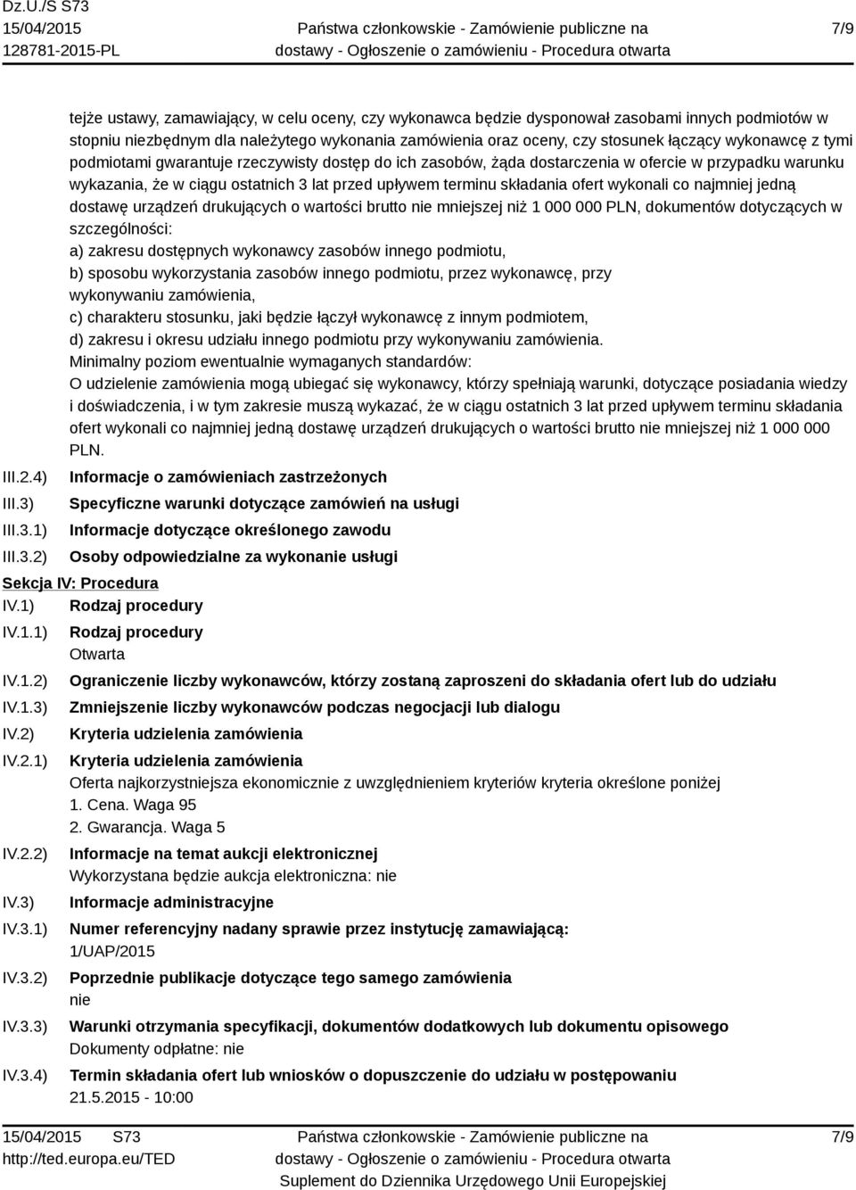 1) 2) tejże ustawy, zamawiający, w celu oceny, czy wykonawca będzie dysponował zasobami innych podmiotów w stopniu niezbędnym dla należytego wykonania zamówienia oraz oceny, czy stosunek łączący