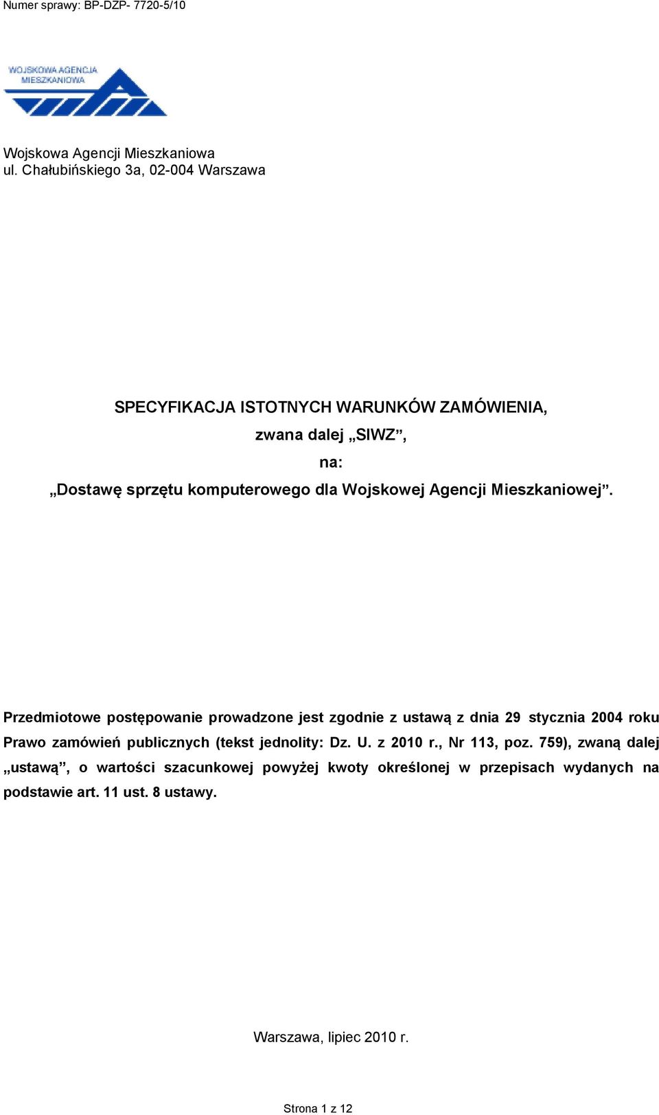 dla Wojskowej Agencji Mieszkaniowej.
