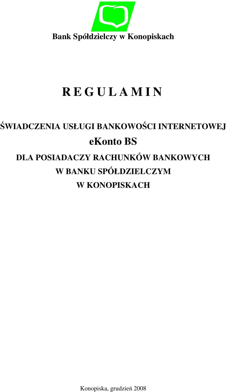 BS DLA POSIADACZY RACHUNKÓW BANKOWYCH W BANKU