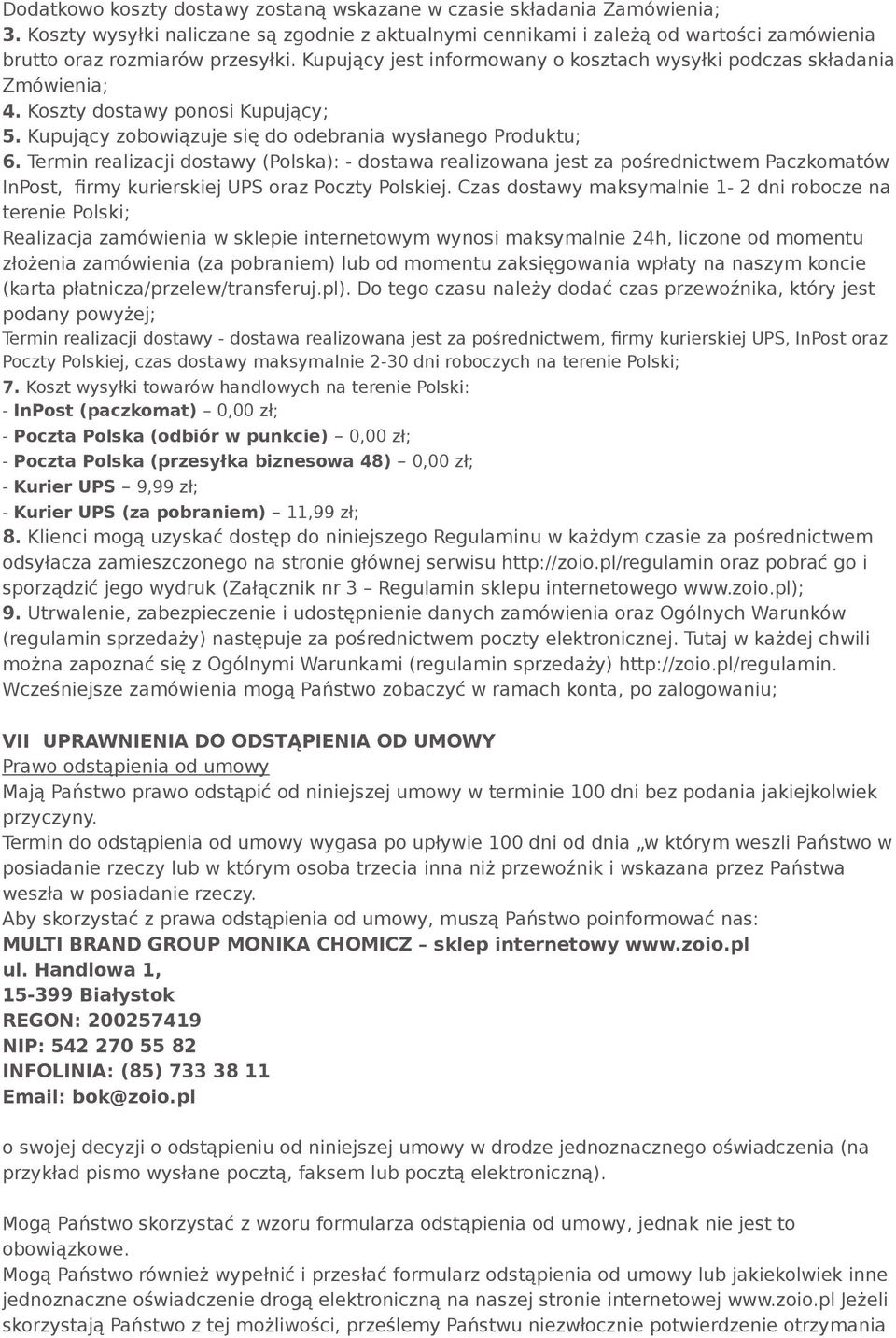 Termin realizacji dostawy (Polska): - dostawa realizowana jest za pośrednictwem Paczkomatów InPost, firmy kurierskiej UPS oraz Poczty Polskiej.