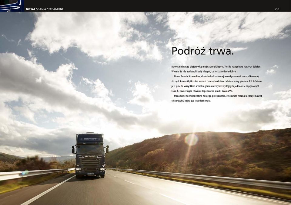 Nowa Scania Streamline, dzięki udoskonalonej aerodynamice i zmodyfikowanej skrzyni Scania Opticruise wznosi oszczędności na całkiem nowy poziom.