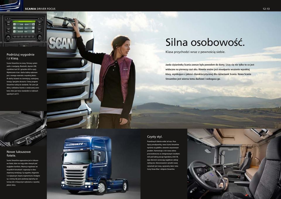 Specjalne akcesoria i listwy progowe Streamline należą do standardu. Tak samo jak dolna, rozkładana leżanka o zwiększanej szerokości, która jest teraz standardem w kabinach sypialnych serii R.