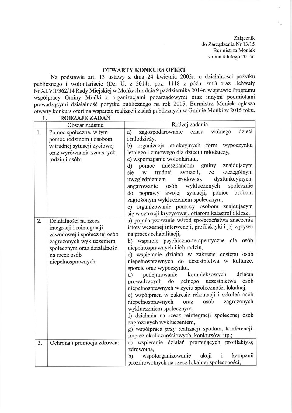 w sprawie Programu wsp6lpracy Gminy Moriki z organizacjami pozarz1dowymi oraz innymi podmiotami prowadz4cymr dzialalnosd pozytku publicznego na rok 2015, Burmistrz Moniek oglasza otwarty konkurs