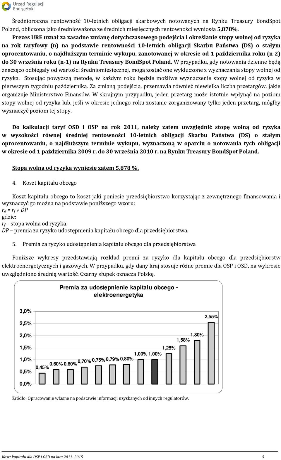 oprocentowaniu, o najdłuższym terminie wykupu, zanotowanej w okresie od 1 października roku (n-2) do 30 września roku (n-1) na Rynku Treasury BondSpot Poland.