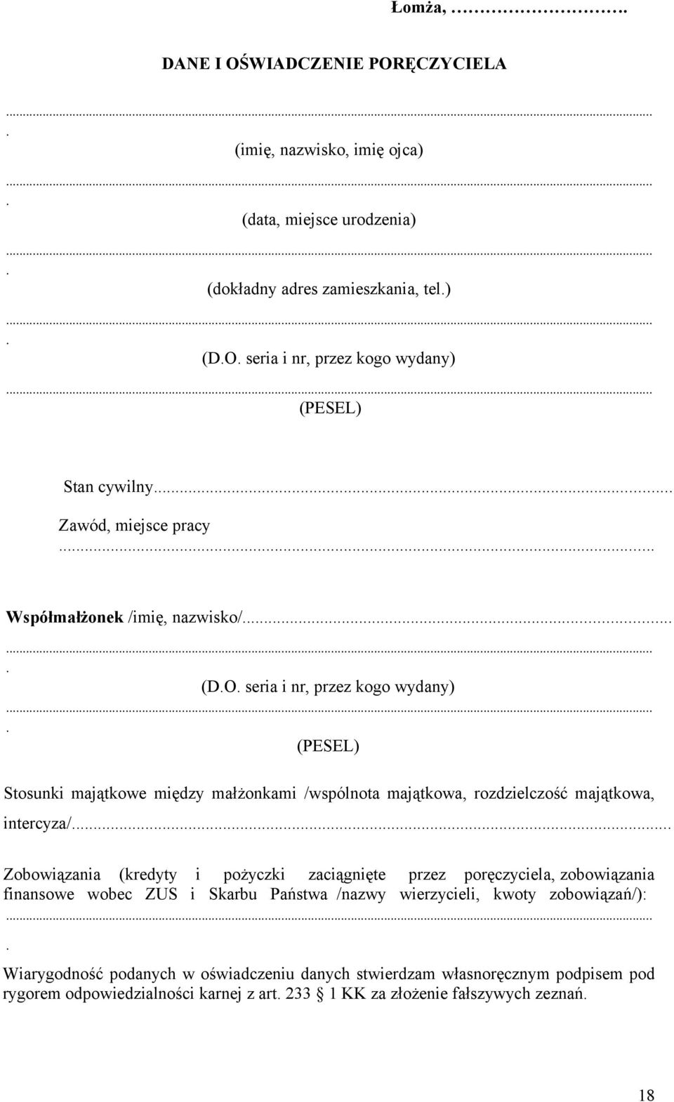 ... (PESEL) Stosunki majątkowe między małżonkami /wspólnota majątkowa, rozdzielczość majątkowa, intercyza/.