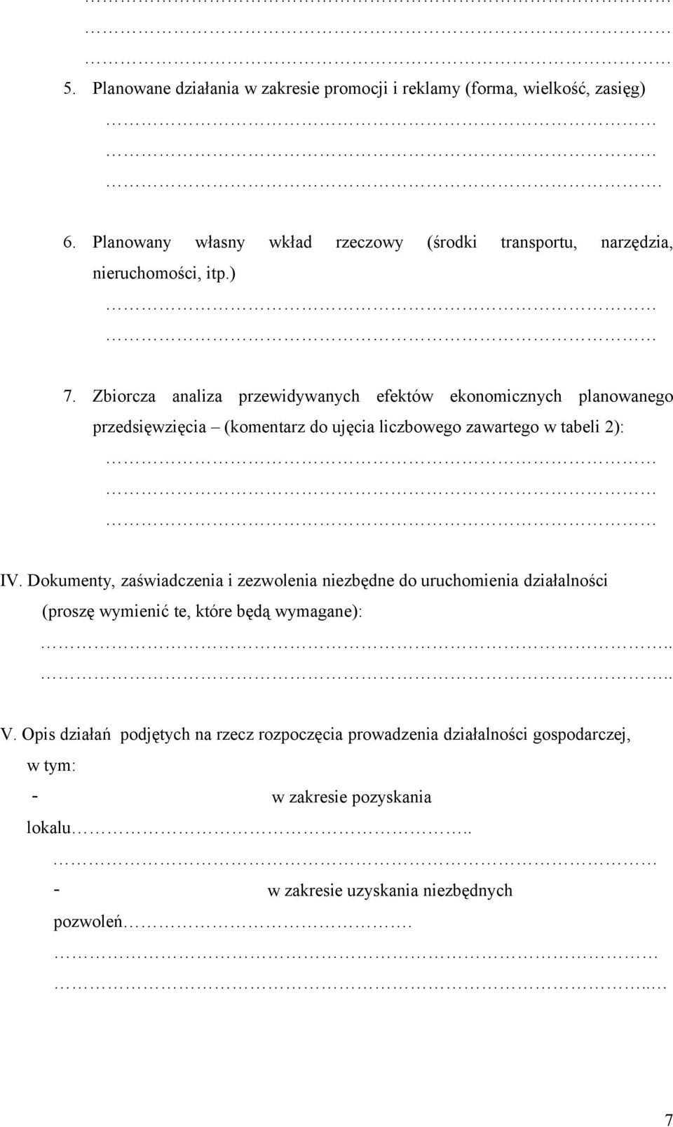 Zbiorcza analiza przewidywanych efektów ekonomicznych planowanego przedsięwzięcia (komentarz do ujęcia liczbowego zawartego w tabeli 2): IV.