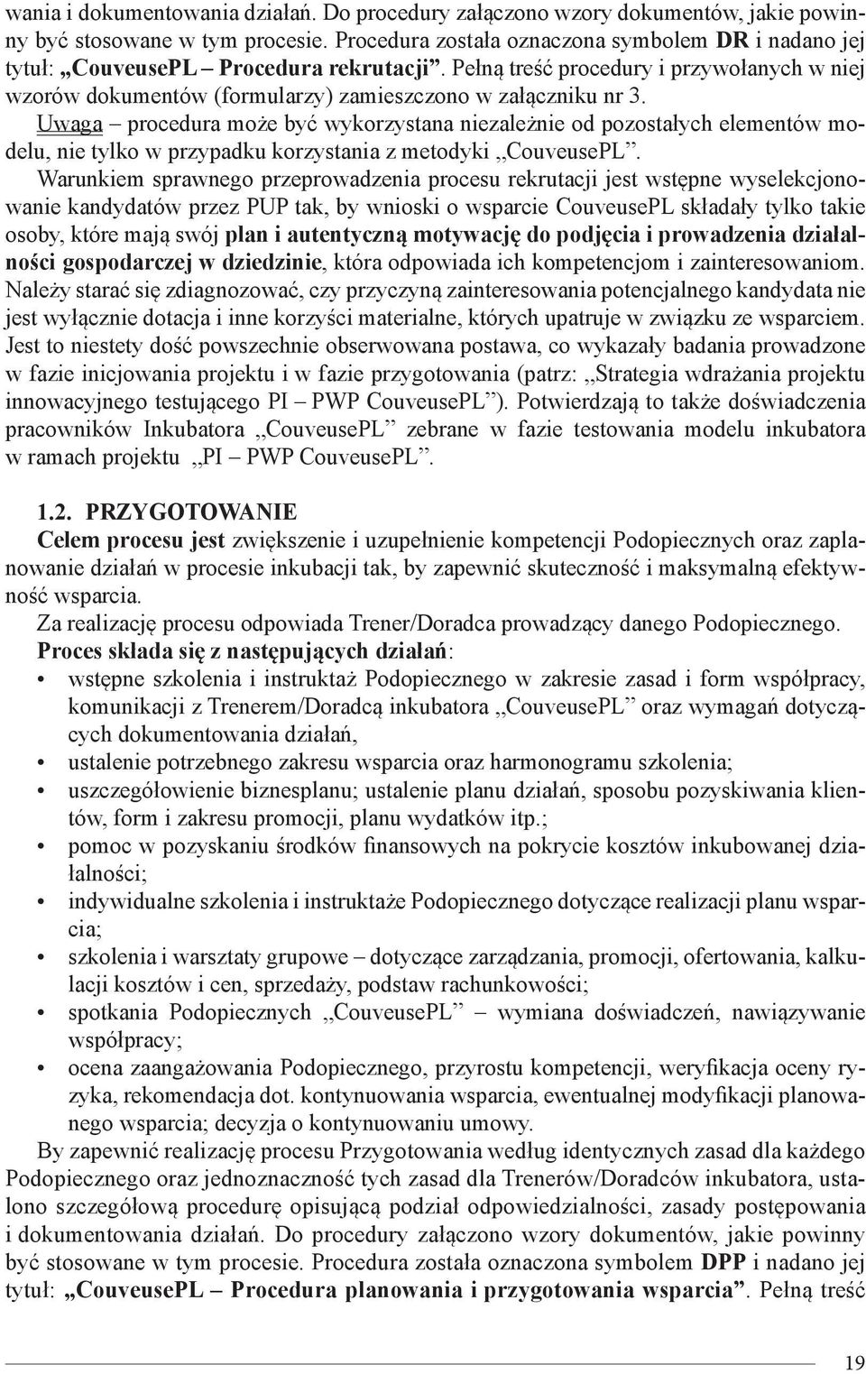 Uwaga procedura może być wykorzystana niezależnie od pozostałych elementów modelu, nie tylko w przypadku korzystania z metodyki CouveusePL.