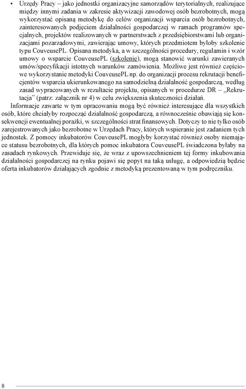 organizacjami pozarządowymi, zawierając umowy, których przedmiotem byłoby szkolenie typu CouveusePL.